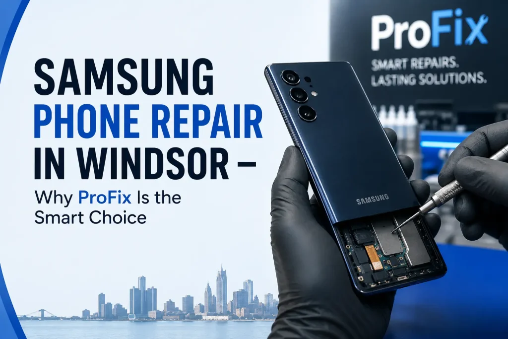 ProFix technician repairing a cracked Samsung Galaxy screen in Windsor Ontario