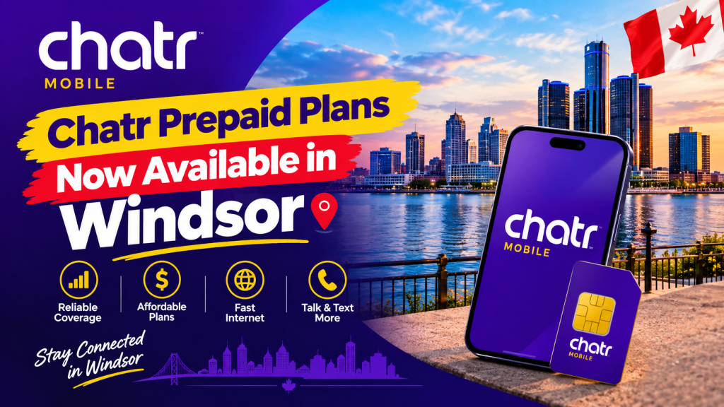 Chatr Prepaid Plans Now Available in Windsor