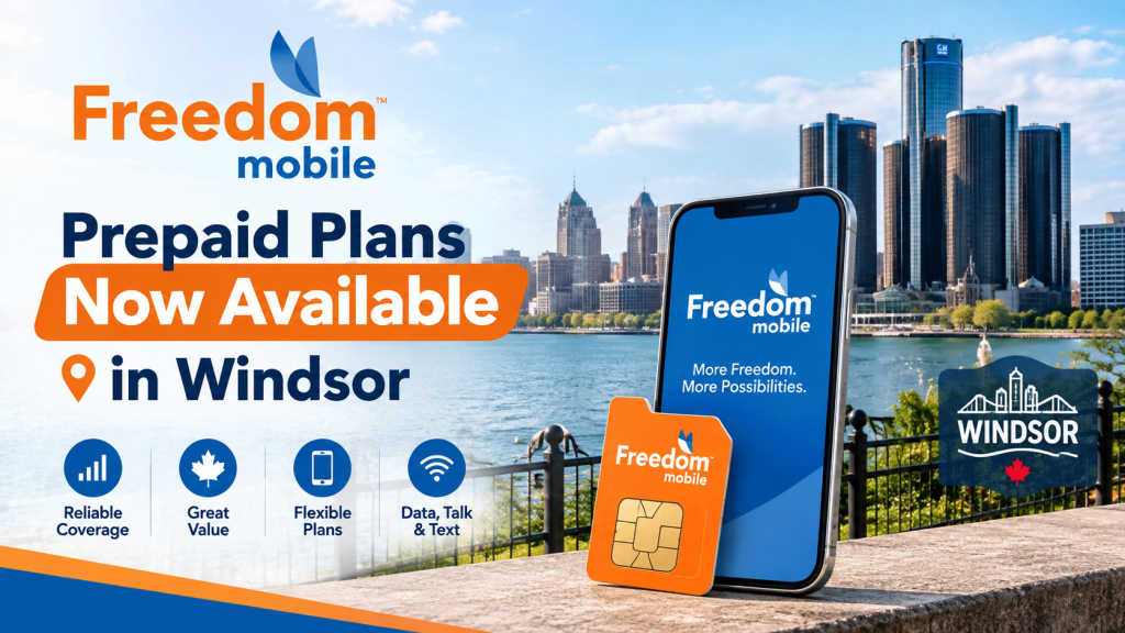 Freedom Mobile Prepaid Plans Now Available in Windsor